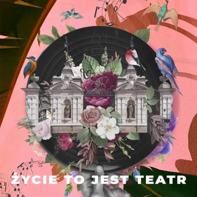 ŻYCIE TO&nbsp;JEST TEATR